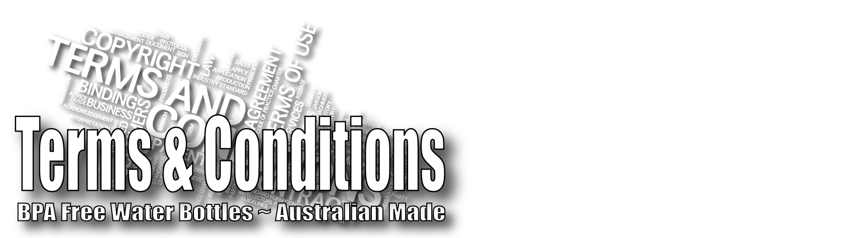Terms and Conditions BPA Free Water bottles made in Australia