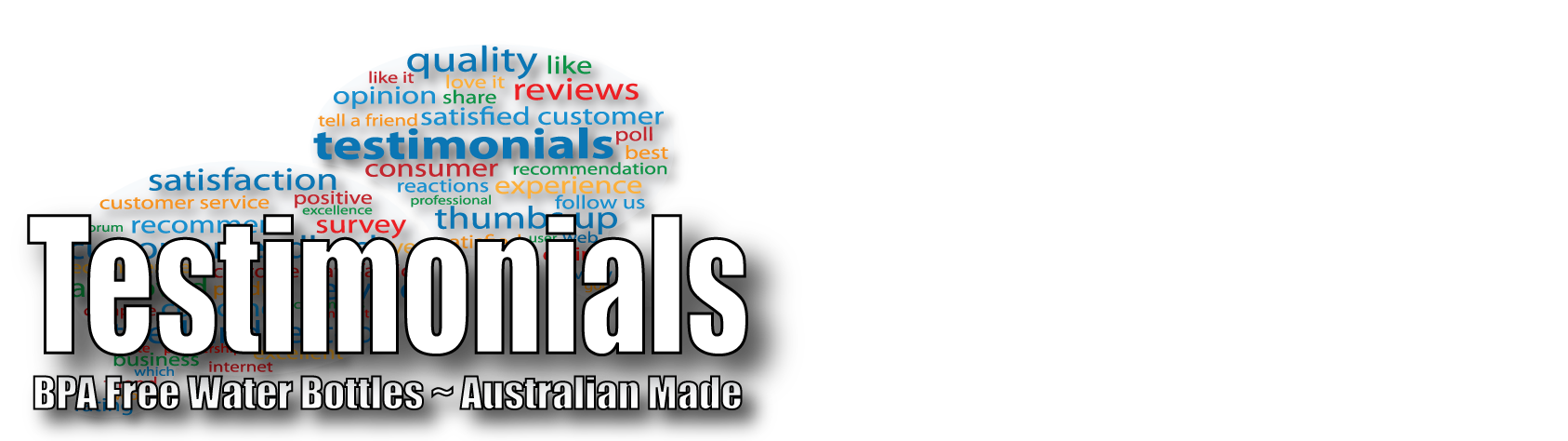 Water Bottle testimonials for  BPA Free Water bottles made in Australia